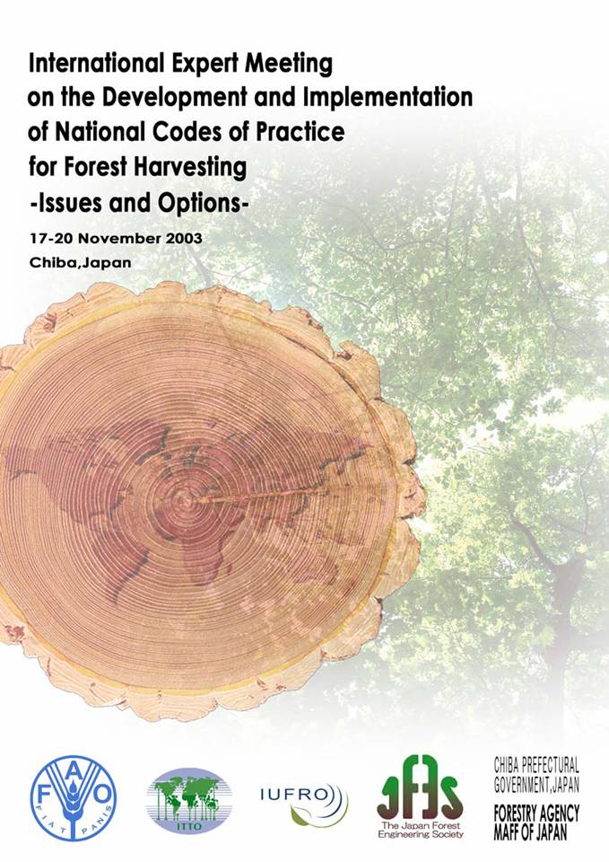 International Expert Meeting on the Development and Implementation of National Codes of Practice for Forest Harvesting -Issues and Options- 17-20 November 2003 Chiba,Japan
